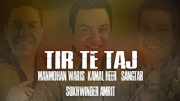 Tir Te Taj - Manmohan Waris, Kamal Heer, Sangtar