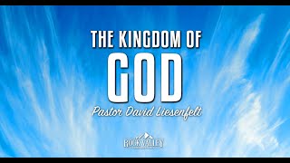 The Kingdom of God | Sabbath Christian Church | 2016-07-09  Liesenfelt