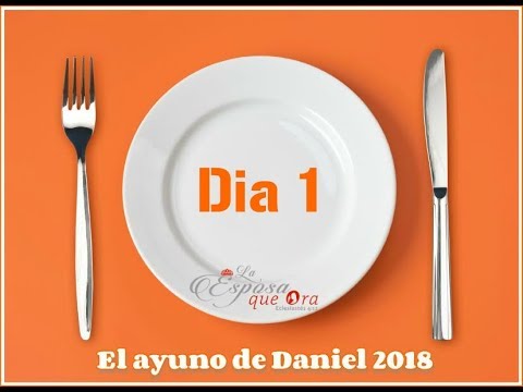 El ayuno de Daniel -Dia 1
