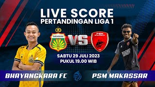 ?LIVE SCORE: Pertandingan Liga 1 antara BHAYANGKARA FC (0) VS (0) PSM MAKASSAR