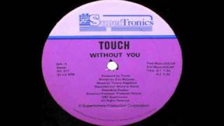 Touch - Without You (Mix 1 - Club Vocal) [Supertronics, 1987]
