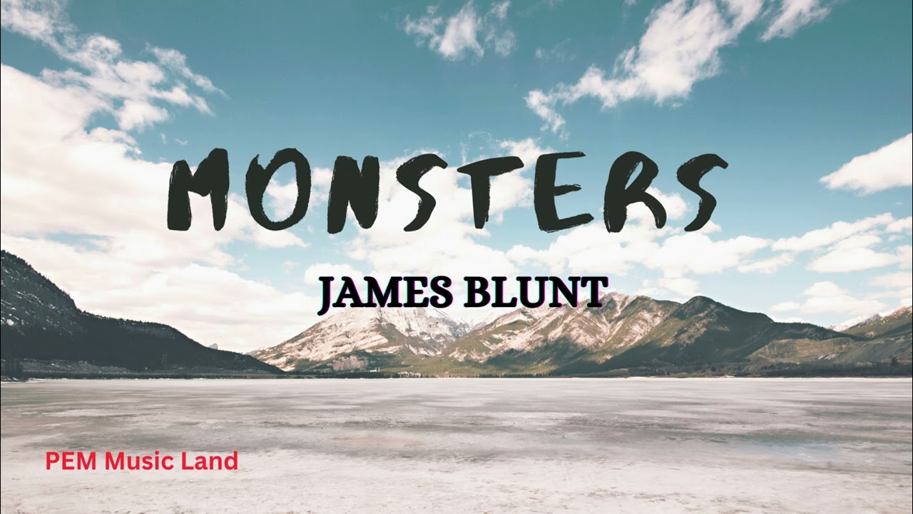 Lirik James Blunt - Monsters Lyrics - SLB BINA KASIH SRUMBUNG