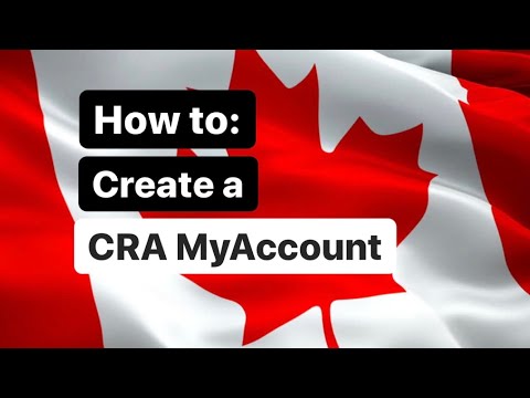 Setting up your CRA MyAccount | STEP BY STEP