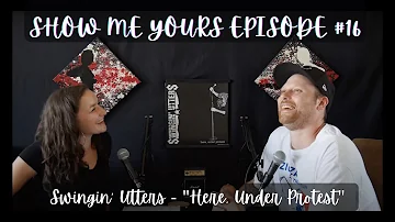 EP 16 - Swingin' Utters "Here, Under Protest" - Show Me Yours