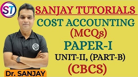 COST ACCOUNTING MCQs, PAPER-1, UNIT-II, PART-B