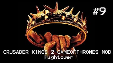 Crusader Kings 2 Game of Throne Mod - Hightower Part 9