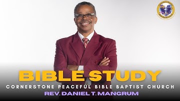 November 18, 2025 - Bible Study with Pastor Daniel T. Mangrum
