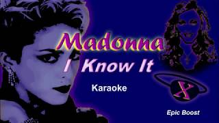 Madonna - I Know It - Karaoke Epic Boost - HQ HD Full Vocal Karaoke Version