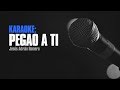 Pegao A Ti (Karaoke) - Jesús Adrián Romero