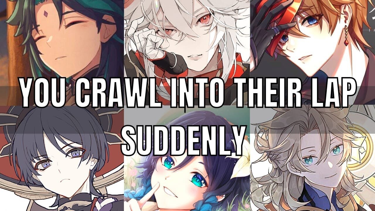 You suddenly crawl into their lap - Genshin impact x listener asmr
