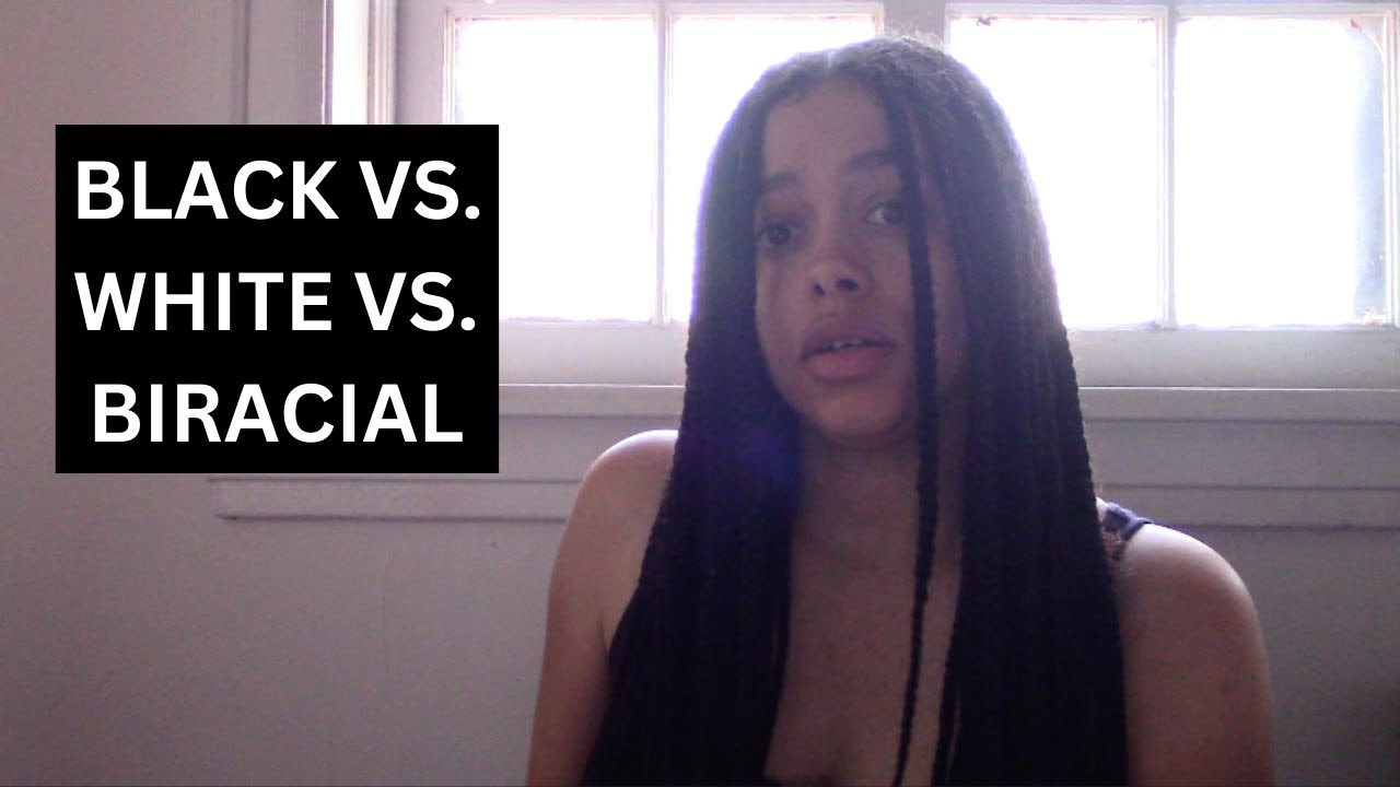 Black Vs. White Vs. Biracial | Biracial Experience - YouTube