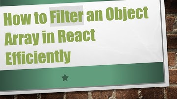 How to Filter an Object Array in React Efficiently