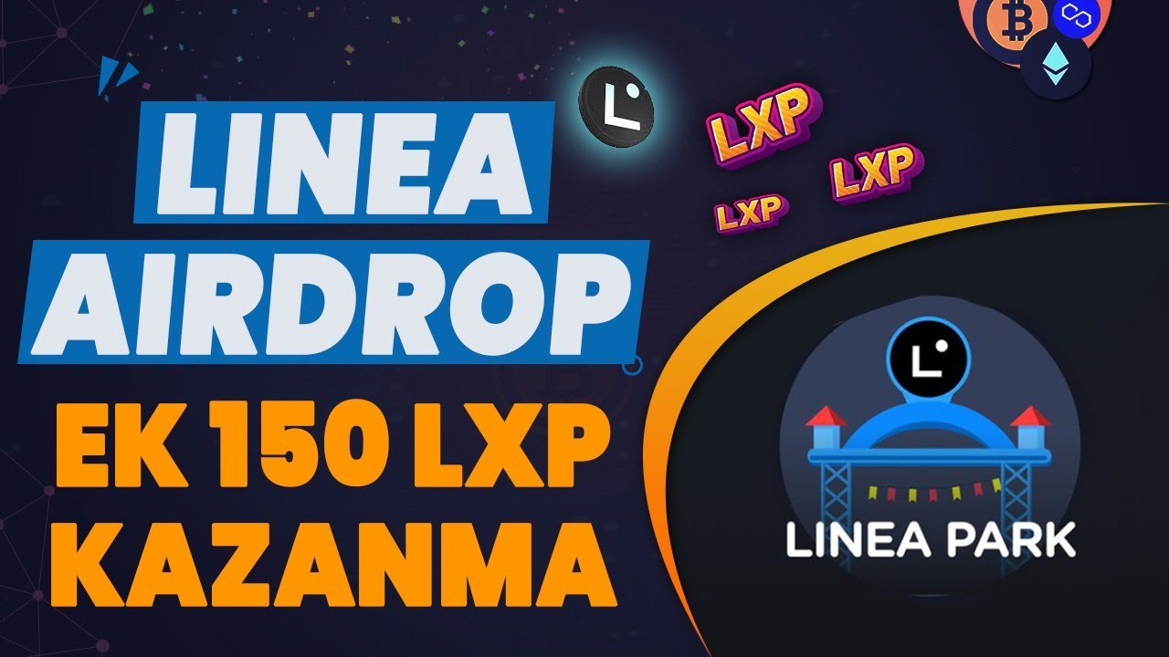 Linea Airdrop Ek 150 LXP Kazanma