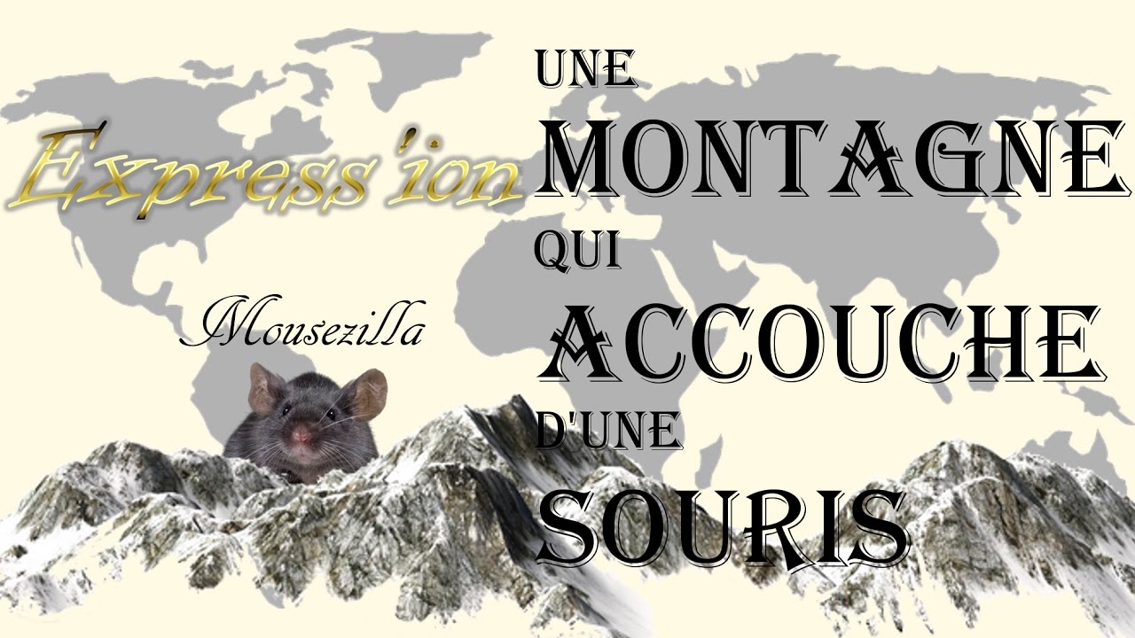 Expression 2 Une Montagne Qui Accouche Dune Souris Youtube
