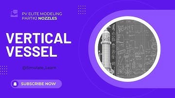 Vertical Pressure Vessel in PV Elite (Part 2 Nozzles)