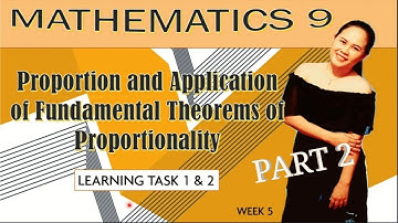 WEEK 5 (Part 2) - Proportion and Application of Fundamental Theorems of Proportionality
