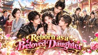 Killed by sister–reborn on parents' divorce day. She chose poor mom, get spoiled by 3 playboy bro!