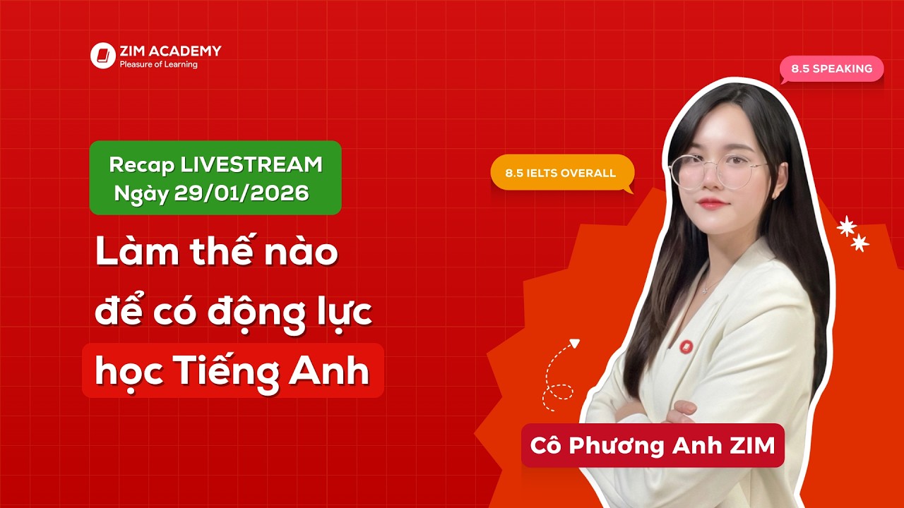 Làm thế nào để có động lực học Tiếng Anh | Livestream 05.02.2026 | Cô Phương Anh ZIM