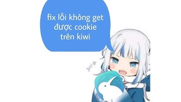 [FIX & UPGRADE] Get Cookie For Flus Trên Kiwi -  Soniex Zack ツ