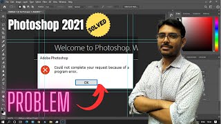 Photoshop 2021 Could not Complete Your Request Because of a Program Error