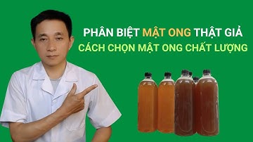 Phân biệt Mật ong thật giả và Cách chọn mật ong chất lượng
