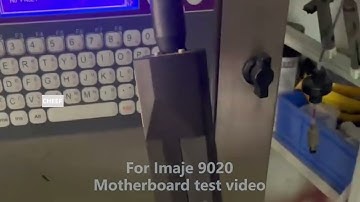 Do you want to see the test video of Imaje 9020 motherboard motherboard?