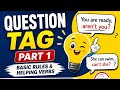 Question Tag Masterclass 🔥 Helping Verb+ Pronoun Change+ Rising&Falling Tone | Made Easy 💯 Part 1