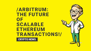 Arbitrum: The Future of Scalable Ethereum Transactions!