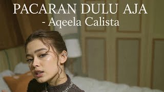 PACARAN DULU AJA - Aqeela Calista #pacaranduluaja #aqeelacalista #spotifyplaylist #lagupopindonesia