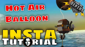 From The Depths INSTANT Tutorial: Hot Air Balloon (LTA Airship)