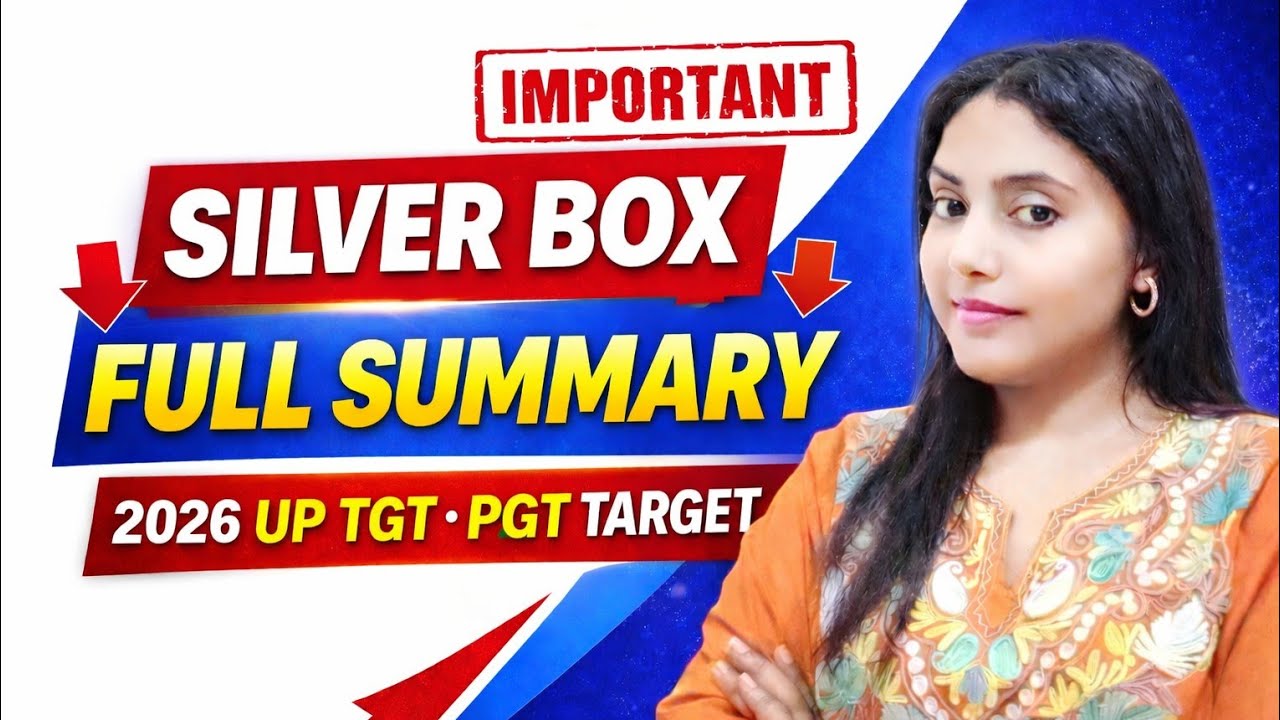 Summary of Silver Box Play | 2026 UP TGT PGT EMRS  KVS  NVS  DSSSB Exam
