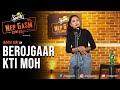 Berojgaar Kti Moh | Nepali Stand-Up Comedy | Naria Giri | Nep-Gasm Comedy