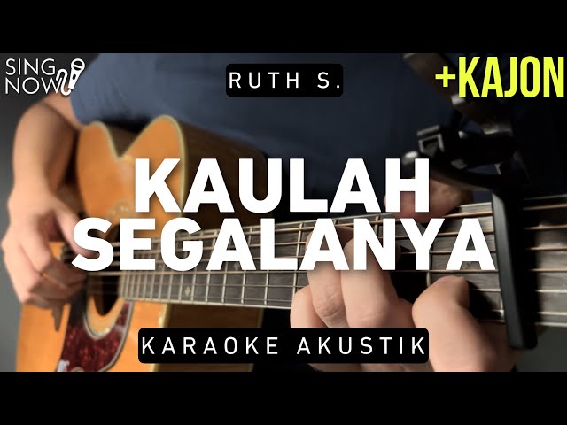 Kaulah Segalanya - Ruth S (Karaoke Akustik + Kajon) class=