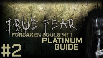 True Fear: Forsaken Souls Part 1 Platinum Guide Act 2