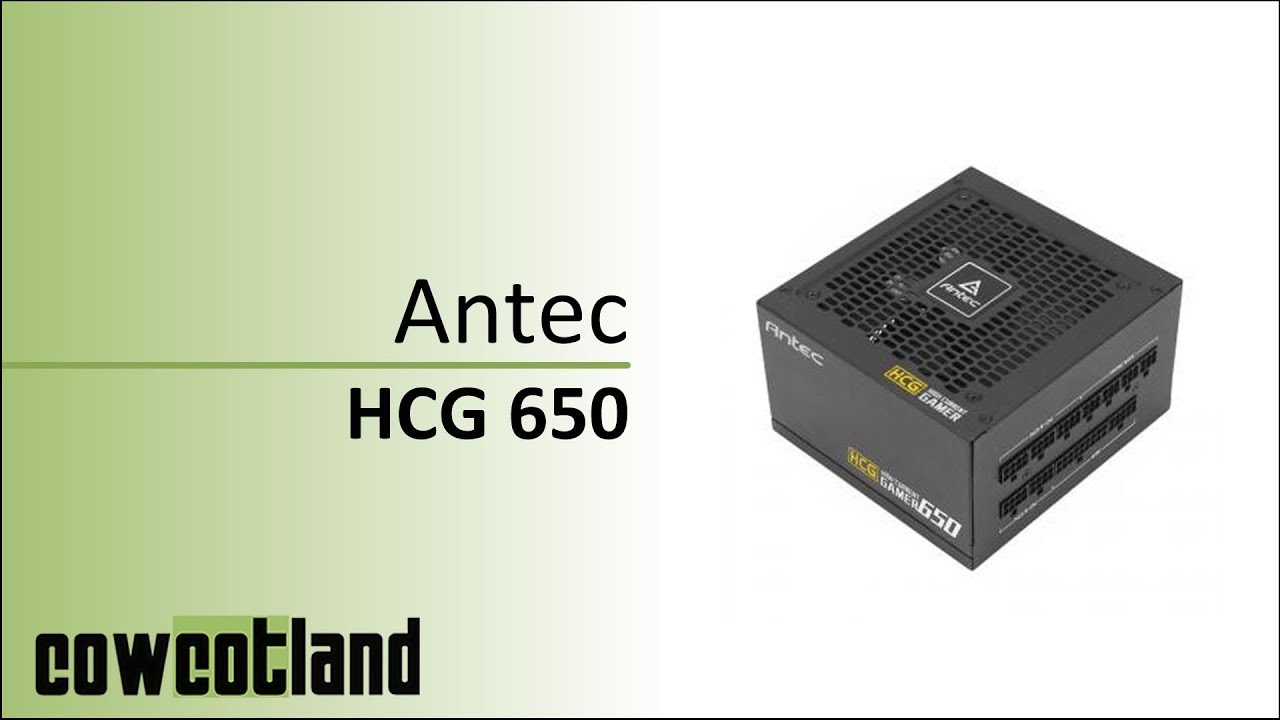 [Cowcot TV] Présentation alimentation Antec High Current Gamer 650