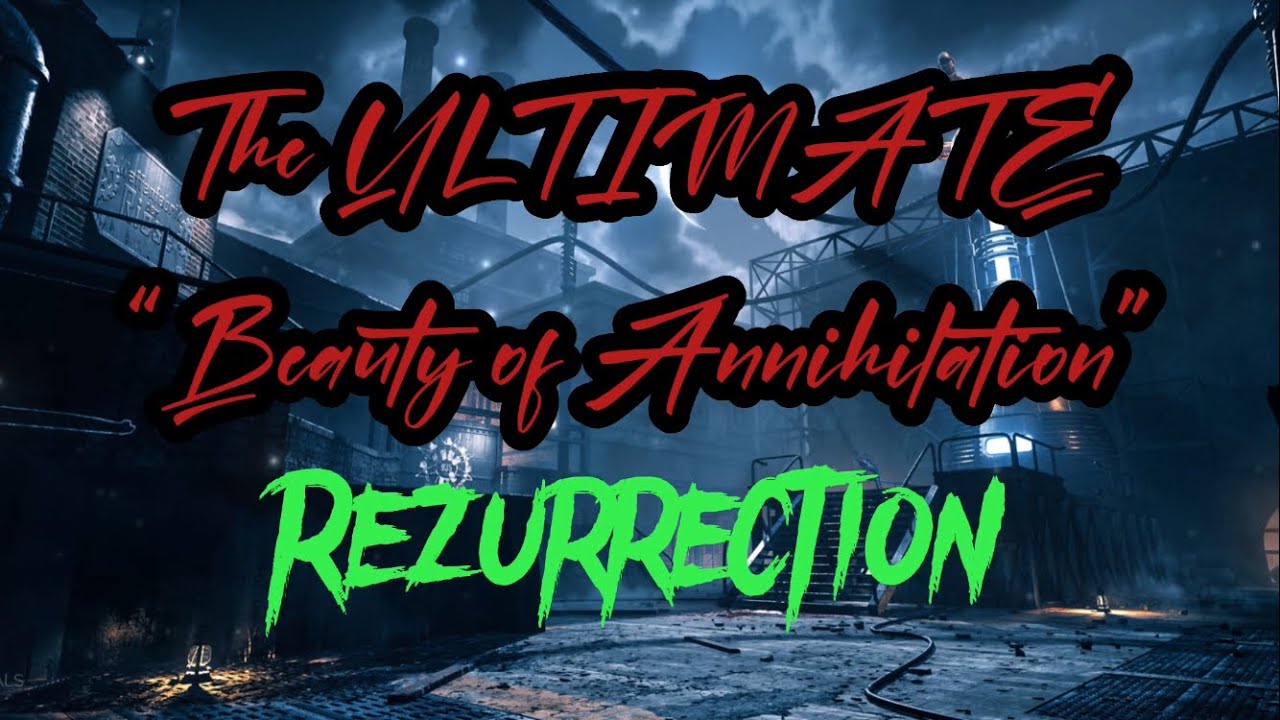 The ULTIMATE "Beauty of Annihilation" Rezurrection - YouTube