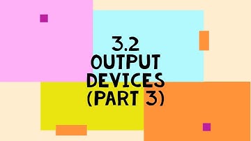 3.2-Output Devices (Part 3) - Computer Science 2210 Lecture