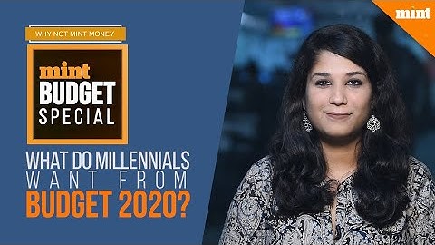 What do millennials want from Budget 2020? | Why Not Mint Money