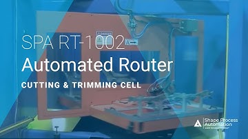 Shape Process Automation RT-1002: Automated Router Cutting & Trimming Cell with FANUC Robots.