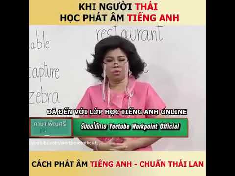 Học tiếng anh kiểu thái | Khi người Thái Lan học phát âm Tiếng Anh(for fun)