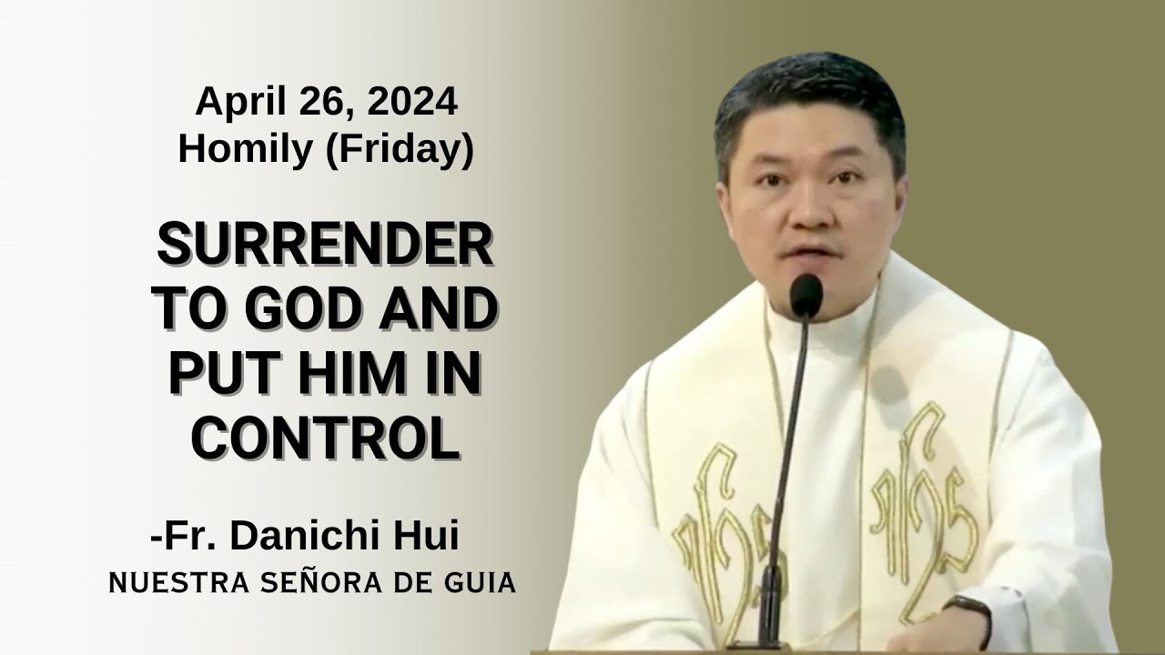 surrender-to-god-and-put-him-in-control-homily-by-fr-danichi-hui-on