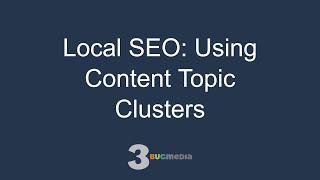 Local SEO: Using Content Topic Clusters