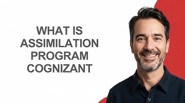 What Is Assimilation Program Cognizant - KevinHowTo