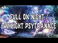 Set de full on night 2023 vol 1   full on night  twilight psytrance mix 2023 vol 1