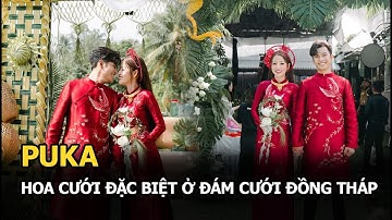Puka tinh tế với hoa cưới, hai bó hoa cầm tay cực độc đáo mang ý nghĩa sâu xa ít ai biết