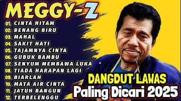 CINTA HITAM, BENANG BIRU || MEGGY Z FULL ALBUM - TANPA IKLAN