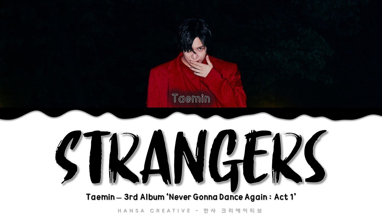 TAEMIN (태민) - Strangers Lyrics » Color Coded Lyrics