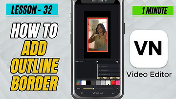 How to Add Border or Outline in VN Video Editor - Lesson 32 VN Video Editor Tutorial