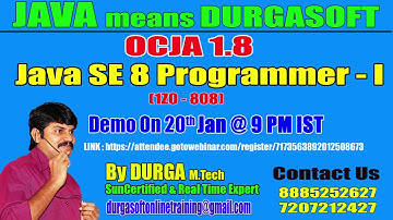 OCJA 1.8 Java SE 8 Programmer - I (1Z0 - 808) by Mr. Durga Demo on 20th JAN @9:00PM IST