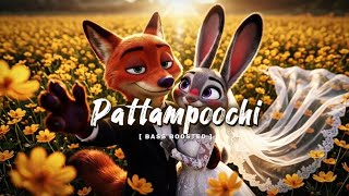 Pattampoochi 🦋 | Bass Boosted 🎧 | G. V. Prakash Kumar | Sublahshini | Vishwanath & Sons | NEVTORA X